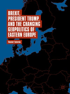 cover image of Brexit, President Trump, and the Changing Geopolitics of Eastern Europe